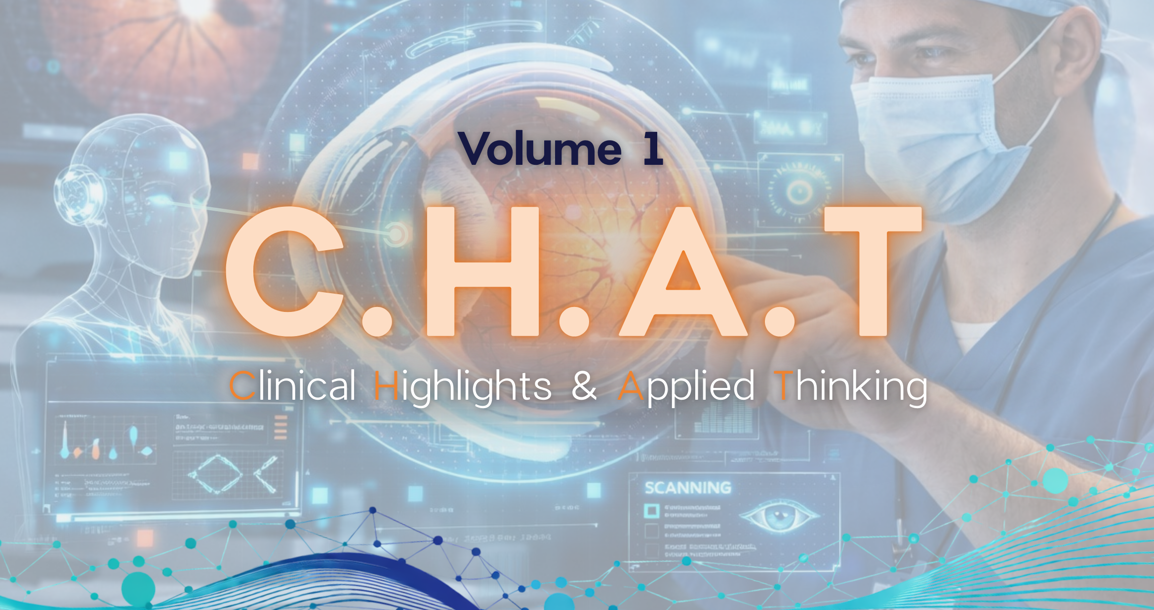 Auckland Eye C.H.A.T. (Clinical Highlights & Applied Thinking) Series: Volume 1